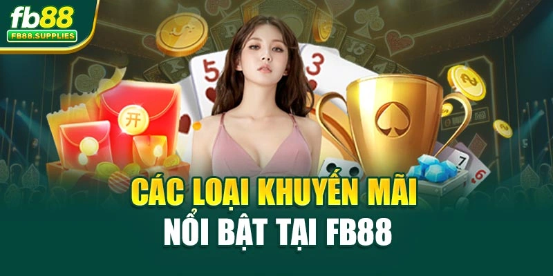Các loại khuyến mãi nổi bật tại Fb88