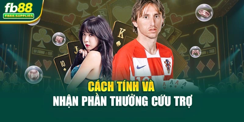 Cách tính và nhận phần thưởng cứu trợ