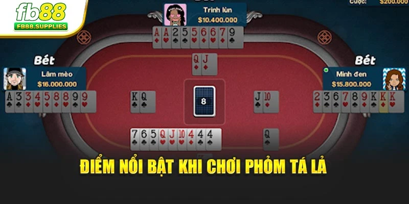 Điểm nổi bật khi chơi phỏm tá lả
