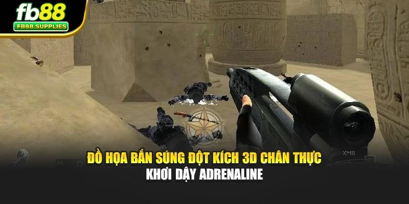 Đồ họa bắn súng đột kích 3D chân thực khơi dậy adrenaline