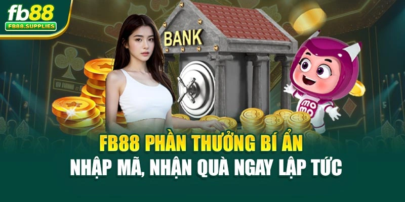 Fb88 Phần Thưởng Bí Ẩn – Nhập Mã, Nhận Quà Ngay Lập Tức
