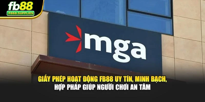 Giấy phép hoạt động FB88 uy tín, minh bạch, hợp pháp giúp người chơi an tâm