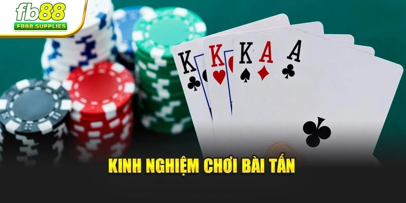Kinh nghiệm chơi bài tấn