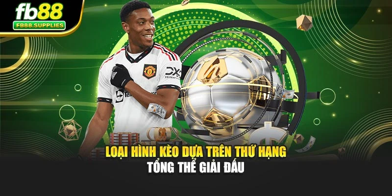 Loại hình kèo dựa trên thứ hạng tổng thể giải đấu
