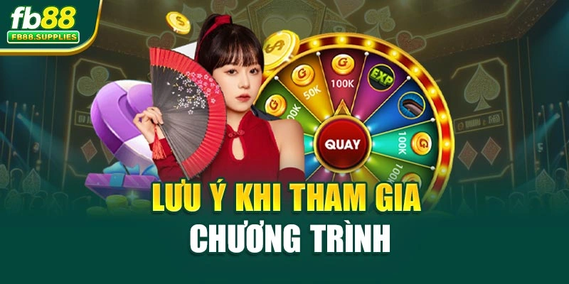 Lưu ý khi tham gia chương trình