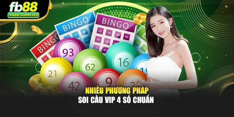 Nhiều phương pháp soi cầu vip 4 số chuẩn 