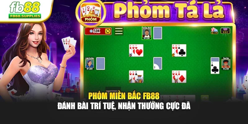 Phỏm Miền Bắc FB88 – Đánh Bài Trí Tuệ, Nhận Thưởng Cực Đã