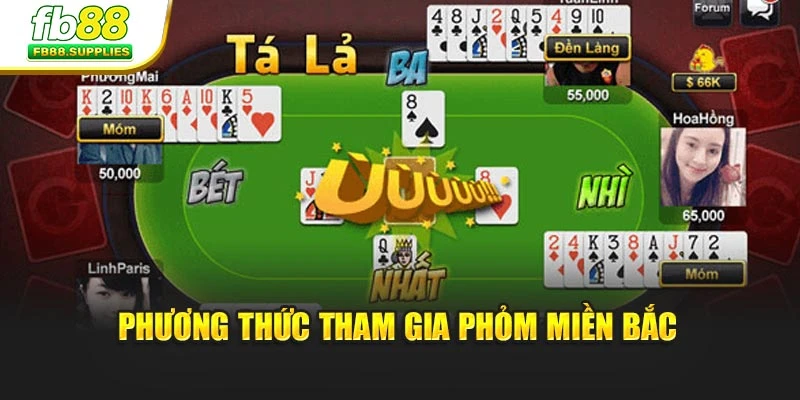 Phương thức tham gia phỏm miền Bắc