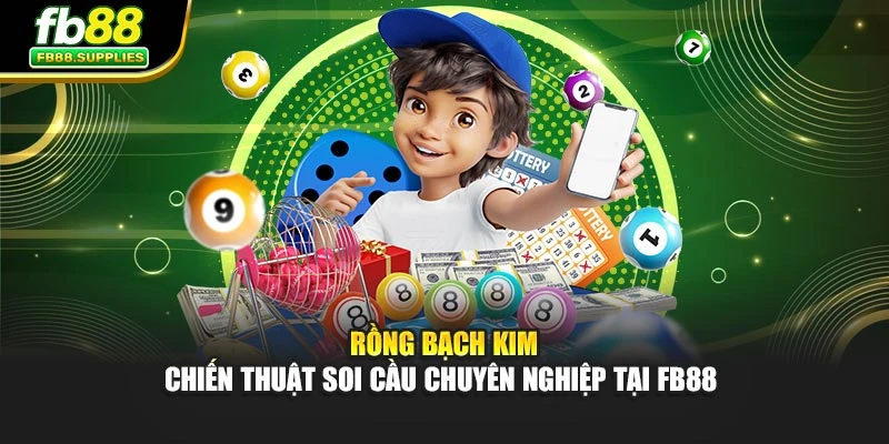 Rồng Bạch Kim - Chiến Thuật Soi Cầu Chuyên Nghiệp Tại Fb88 