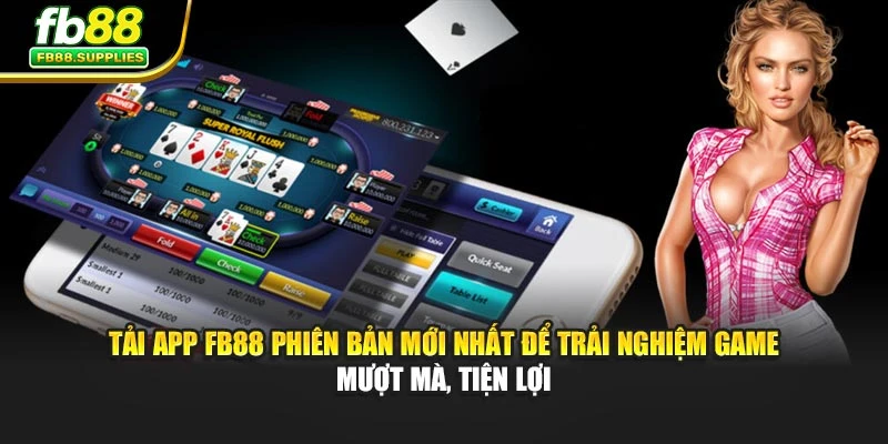 Tải app FB88 phiên bản mới nhất để trải nghiệm game mượt mà, tiện lợi