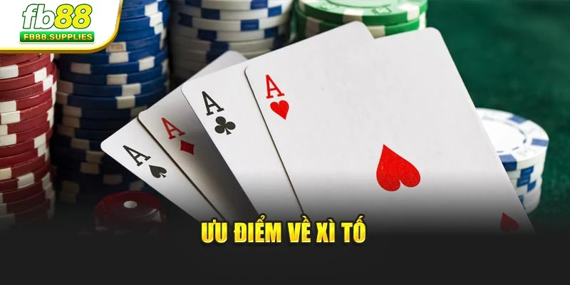 Ưu điểm về xì tố