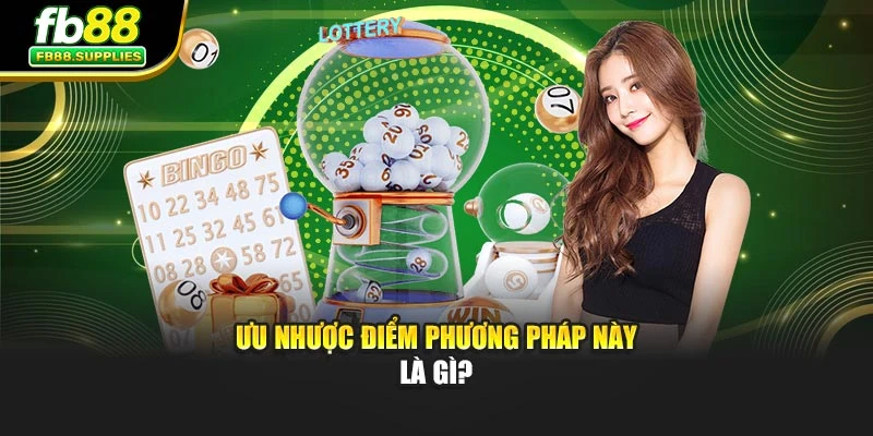 Ưu nhược điểm phương pháp này là gì?